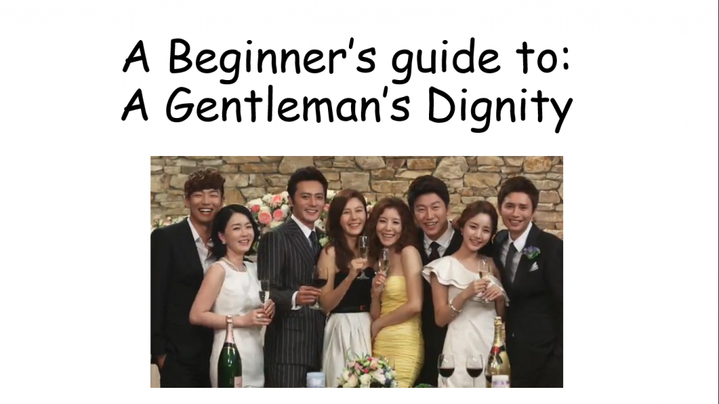 http://i1272.photobucket.com/albums/y398/this-is-none-of-your-concern/MDL A beginner s guide to A gentlemans dignity/beginnersguideagd1_zps8993ca96.png